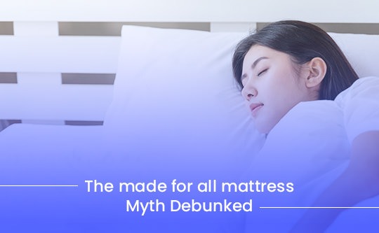 The made-for-all mattress – Myth Debunked